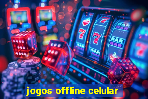 jogos offline celular